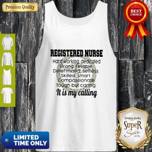 Good Registered Nurse Hard Working It Is My Calling Tank Top