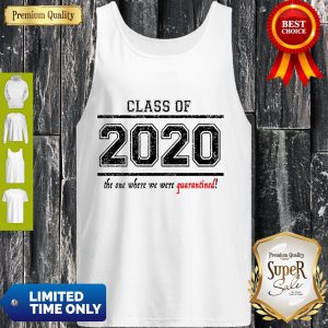 Good Class of 2020 When We Were Quarantined Tank Top