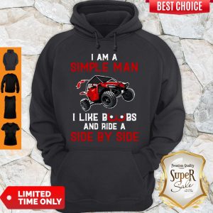 Top I Am A Simple Man I Like Boobs And Ride A Side By Side Hoodie