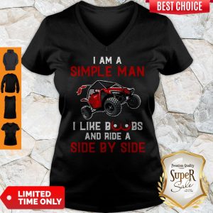 Top I Am A Simple Man I Like Boobs And Ride A Side By Side V-neck