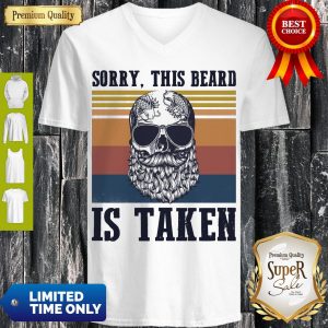 Nice Sorry This Beard Is Taken Vintage V-neck