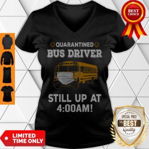 Perfect Quarantined Bus Driver Still Up At 4AM V-neck