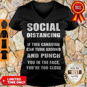 Official Social Distancing If This Canadian Can Turn Around And Punch COVID-19 V-neck