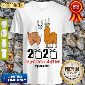 Top Llama 2020 The Year When Shit Got Real #quarantined V-neck