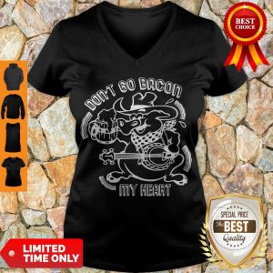 Nice Don’t Go Bacon My Heart V-neck