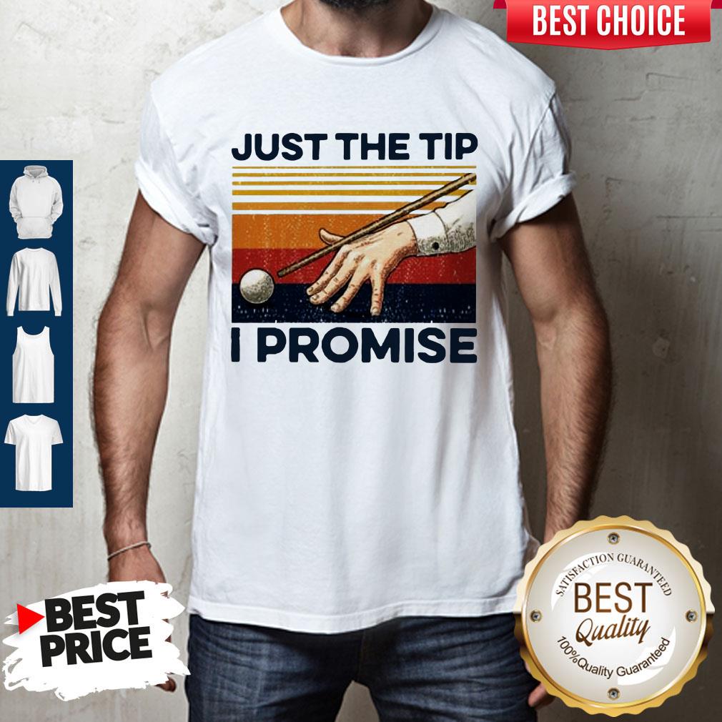 Billiards Just The Tip I Promise Vintage Shirt Billiards Just The Tip I Promise Vintage Shirt
