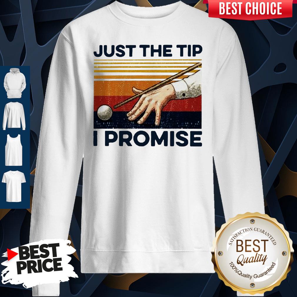 Billiards Just The Tip I Promise Vintage Sweatshirt Billiards Just The Tip I Promise Vintage Sweatshirt