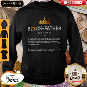 Black Father Definition Meaning A Man Who Has Stepped Up To Sweatshirt