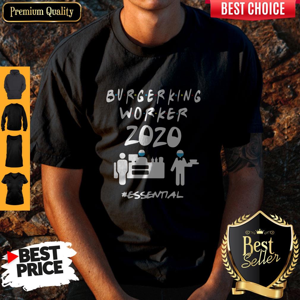 Burger King Worker 2020 Essential Shirt Burger King Worker 2020 Essential Shirt