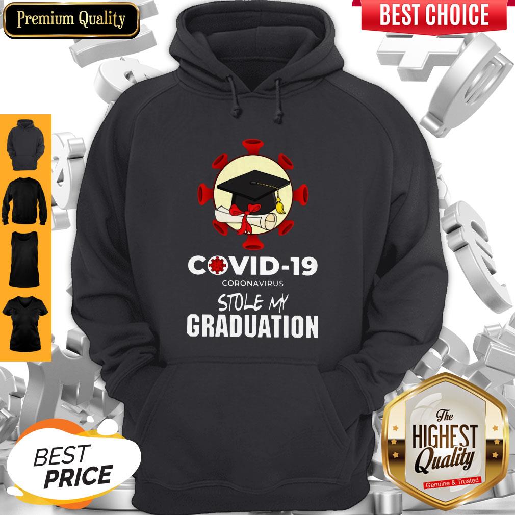 Covid 19 Coronavirus Stole My Graduation Shirt Classic T-Hoodie Covid 19 Coronavirus Stole My Graduation Shirt Classic T-Hoodie