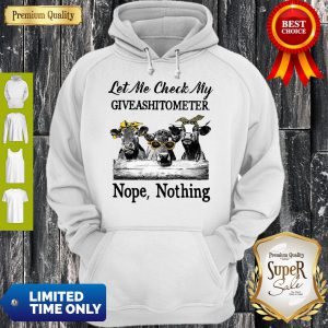 Cow Let Me Vheck My Giveashitometer Nope Nothing Hoodie