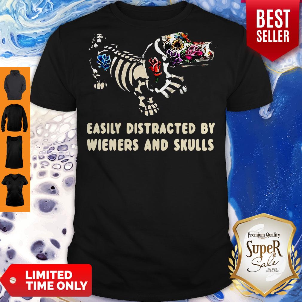 Dachshund Flower Easily Distracted By Wieners And Skulls Shirt Dachshund Flower Easily Distracted By Wieners And Skulls Shirt