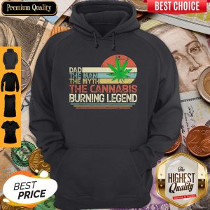 Dad The Man The Myth The Cannabis Burning Legend Weed Vintage Hoodie