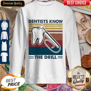 Dentists Know The Drill Vintage Sweatshirt