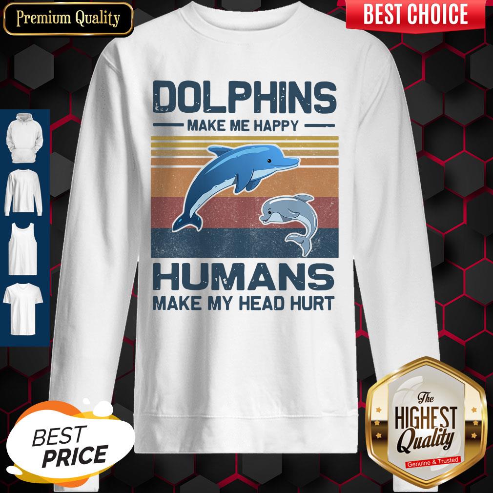 Dolphins Make Me Happy Humans Make My Head Hurt Classic T-Sweatshirt Dolphins Make Me Happy Humans Make My Head Hurt Classic T-Sweatshirt