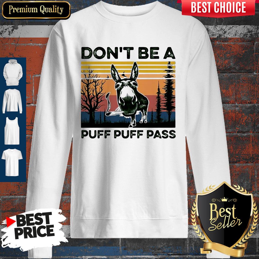 Don't Be A Puff Puff Pass Vintage Sweatshirt Don't Be A Puff Puff Pass Vintage Sweatshirt