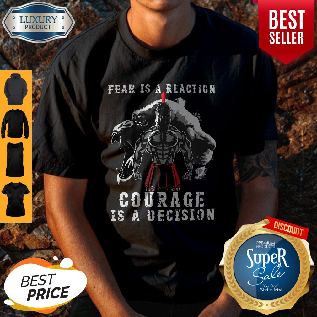 Fear Is A Reaction Courage Is A Decision Vintage Shirt Fear Is A Reaction Courage Is A Decision Vintage Shirt