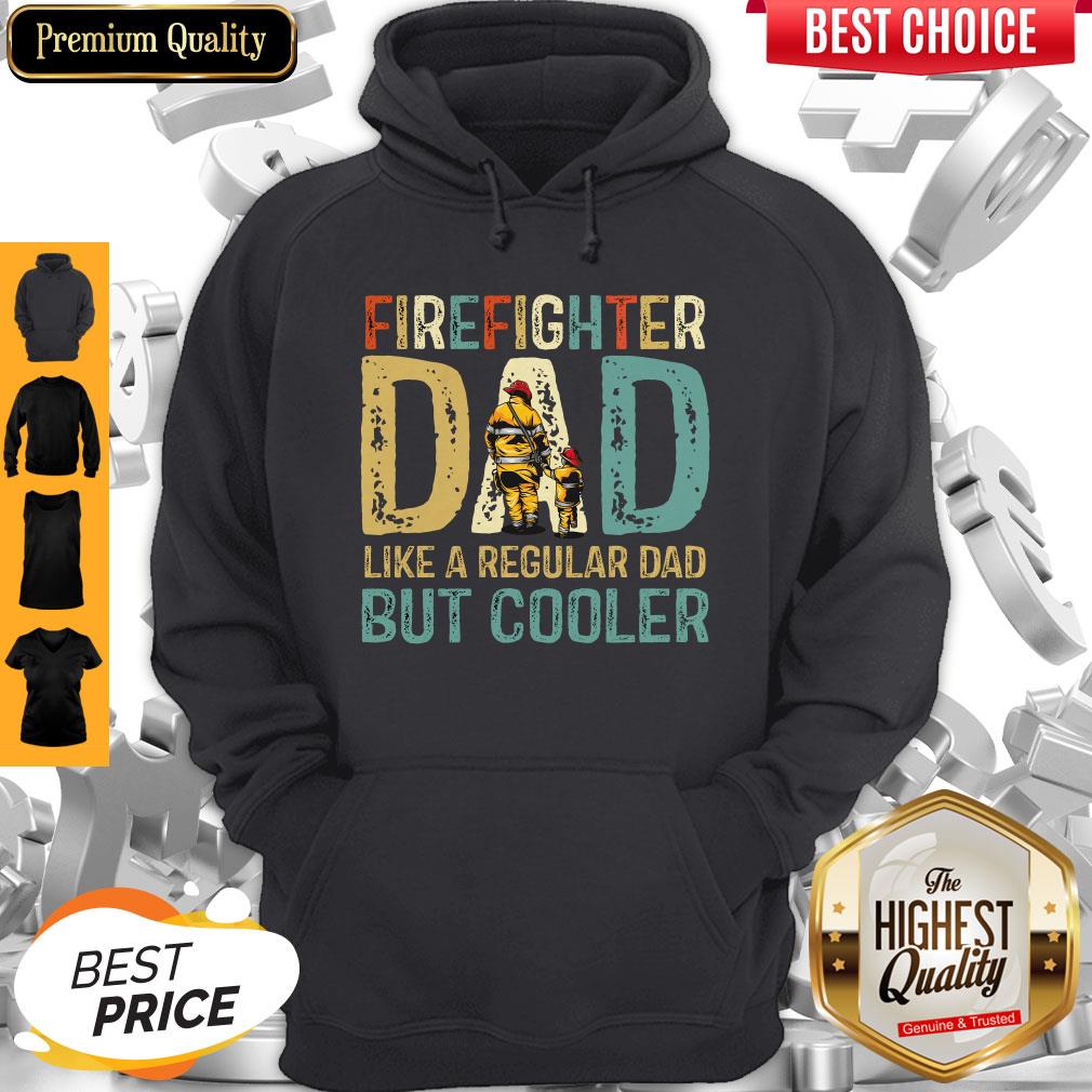 Firefighter Dad Like A Regular Dad But Cooler Classic T-Hoodie Firefighter Dad Like A Regular Dad But Cooler Classic T-Hoodie