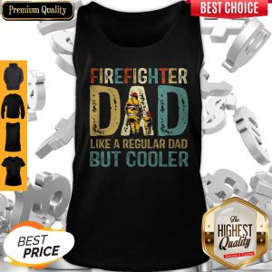 Firefighter Dad Like A Regular Dad But Cooler Classic T-Tank Top