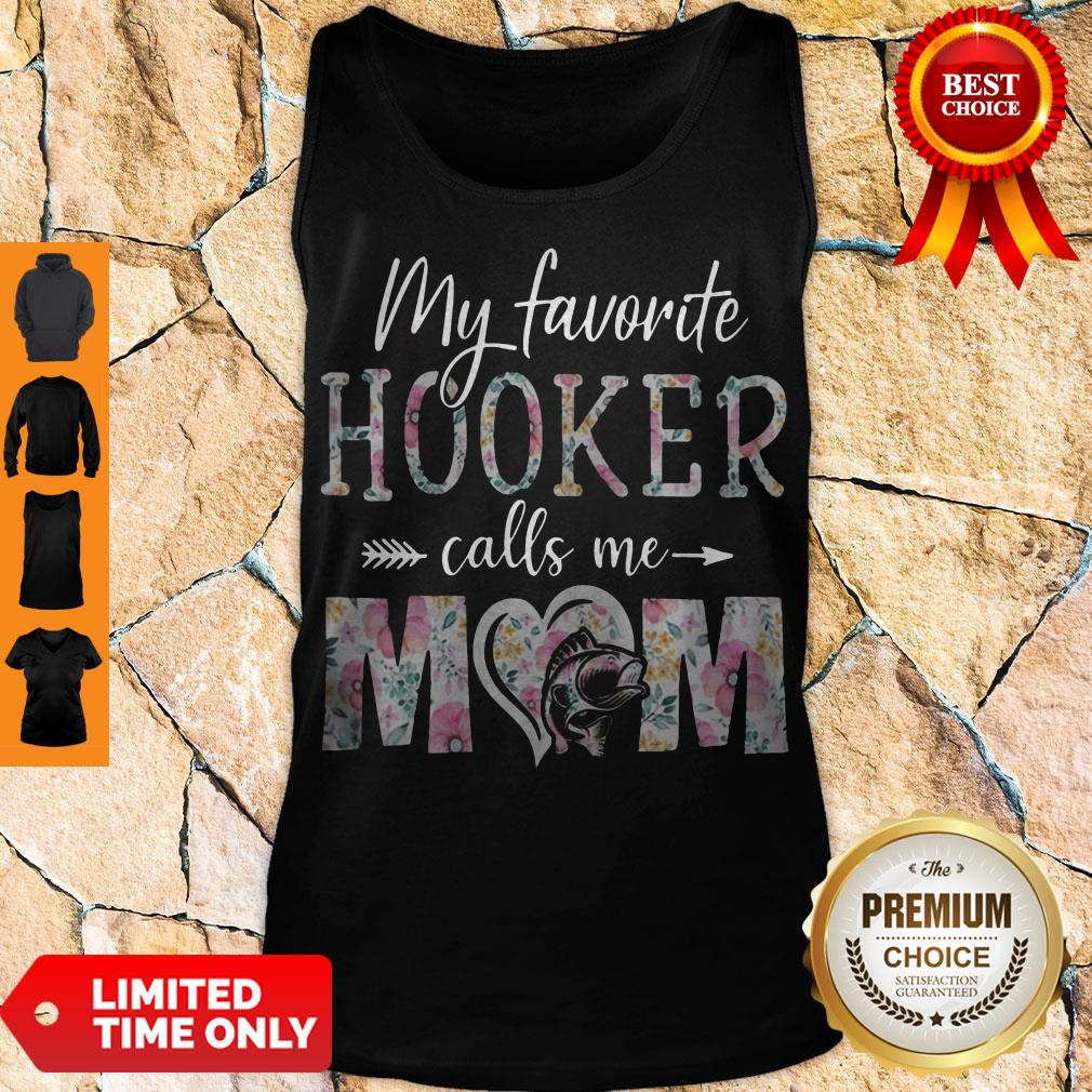 Good Flora My Favorite Hooker Calls Me Mom Tank Top Good Flora My Favorite Hooker Calls Me Mom Tank Top