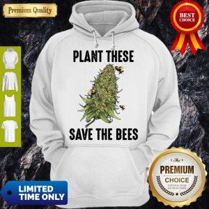 Good Plant These Save The Bees Hoodie