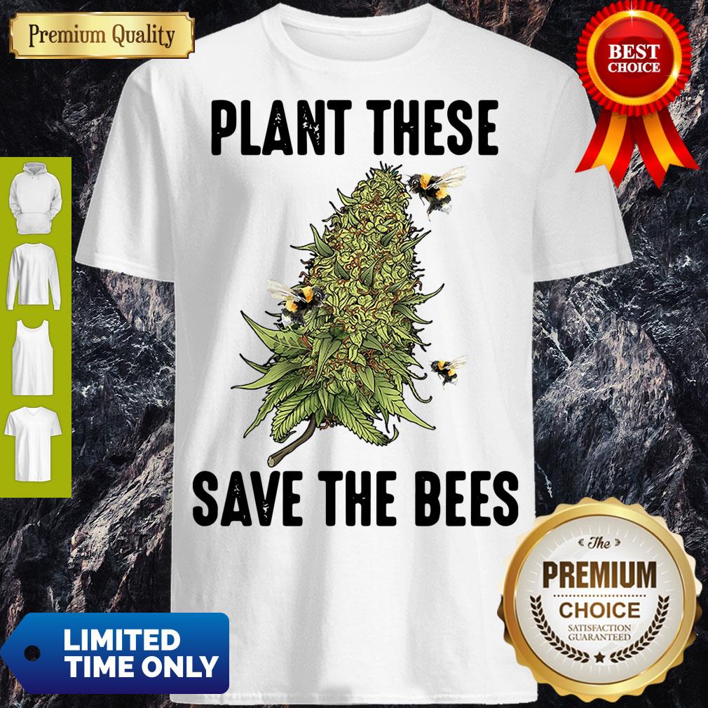 Good Plant These Save The Bees Shirt Good Plant These Save The Bees Shirt