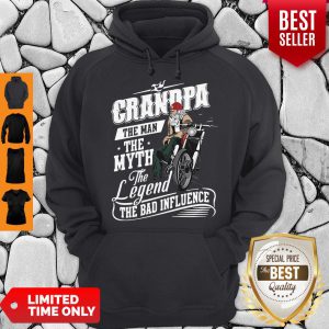 Grandpa The Man The Myth The Legend The Bad Influence Hoodie