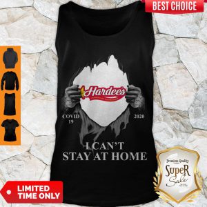 Hardee’s Charbroiled Thickburgers Covid 19 2020 I Can’t Stay At Home Tank Top