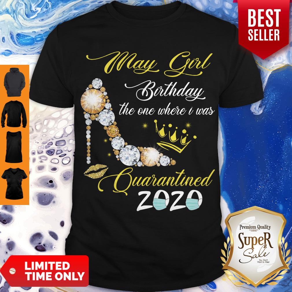 High Heel May Girl Birthday The One Where I Was Quarantined 2020 Shirt High Heel May Girl Birthday The One Where I Was Quarantined 2020 Shirt
