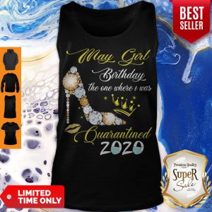 High Heel May Girl Birthday The One Where I Was Quarantined 2020 Tank Top