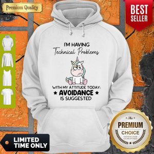 Cute Unicorn I’m Having Technical Problems With My Attitude Today Avoidance Hoodie