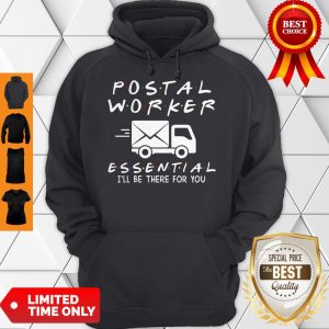Premium Postal Worker Essential I’ll Be There For You Hoodie