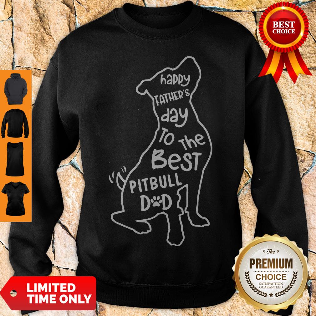 Hot Happy Father’s Day To The Best Pitbull Dad Sweatshirt Hot Happy Father’s Day To The Best Pitbull Dad Sweatshirt