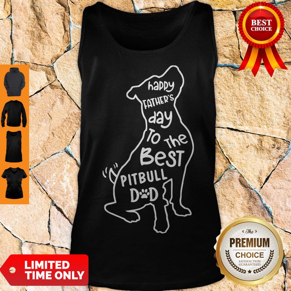 Hot Happy Father’s Day To The Best Pitbull Dad Tank Top Hot Happy Father’s Day To The Best Pitbull Dad Tank Top