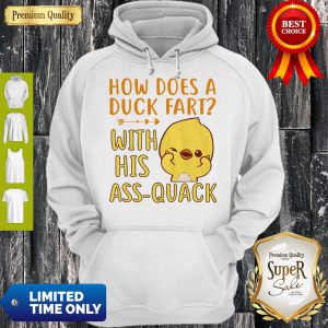 How Does A Duck Fart Hoodie