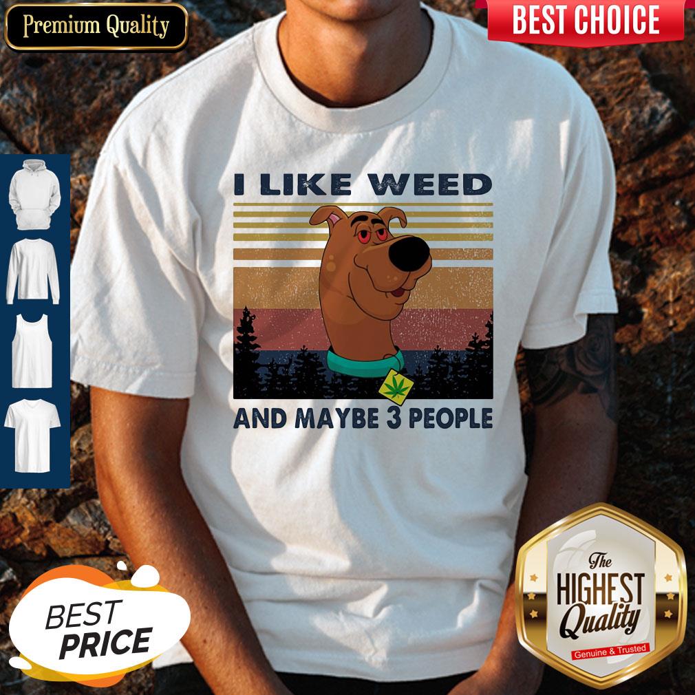 I Like Weed And Maybe 3 People Dog Weed Vintage Shirt I Like Weed And Maybe 3 People Dog Weed Vintage Shirt