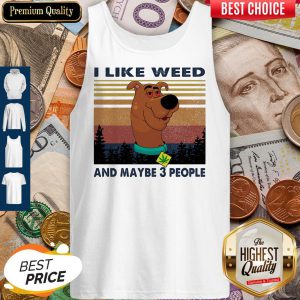 I Like Weed And Maybe 3 People Dog Weed Vintage Tank Top