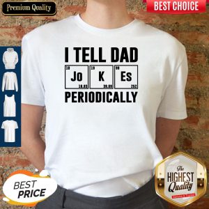 I Tell Dad Jokes Periodically Shirt Classic T-Shirt