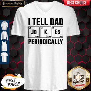 I Tell Dad Jokes Periodically Shirt Classic T-V-neck