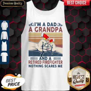 I'm A Dad A Grandpa And A Retired Firefighter Classic T-Tank Top