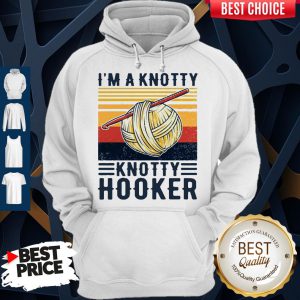 I’m A Knotty Knotty Hooker Vintage Hoodie