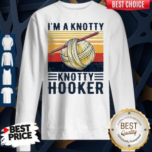 I’m A Knotty Knotty Hooker Vintage Sweatshirt