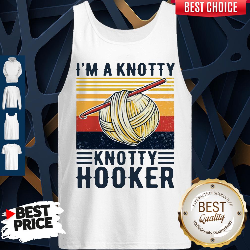 I’m A Knotty Knotty Hooker Vintage Tank Top I’m A Knotty Knotty Hooker Vintage Tank Top
