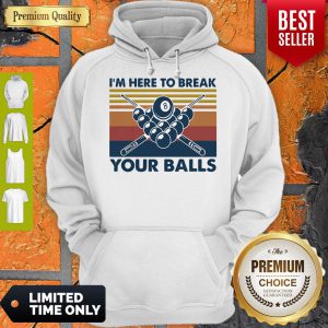 I'm Here To Break Your Balls Vintage Hoodie
