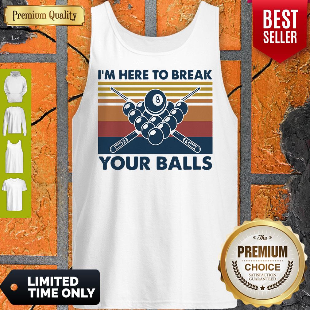I'm Here To Break Your Balls Vintage Tank Top I'm Here To Break Your Balls Vintage Tank Top