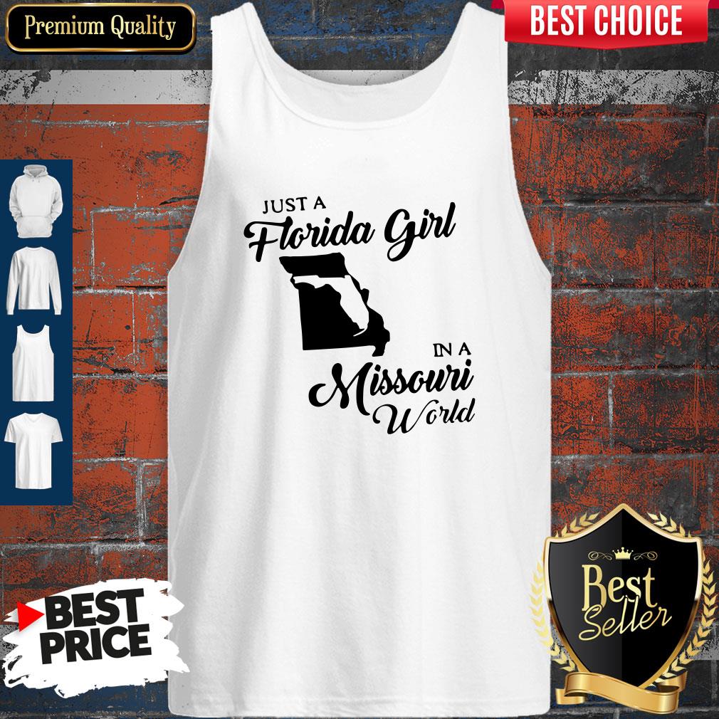 Just A Florida Girl In A Missouri World Tank Top Just A Florida Girl In A Missouri World Tank Top