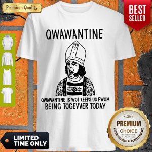 Marriage Quarantine Is Wot Keeps Us Fwom Being Togevver Today Shirt