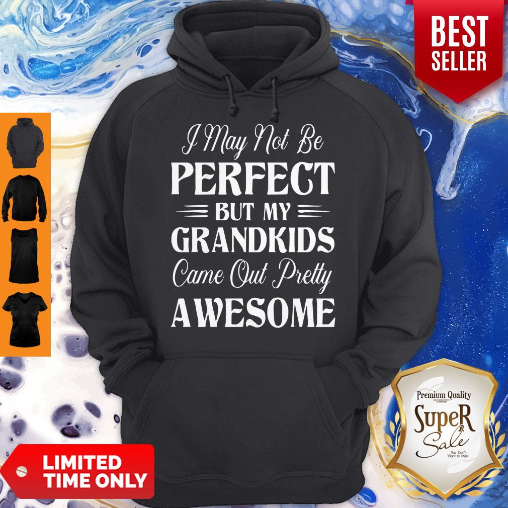 My Grandkids Came Out Pretty Awesome Hoodie My Grandkids Came Out Pretty Awesome Hoodie