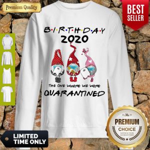 Nice Birthday 2020 Gromes Mask Toilet Paper The One Where They Were Quarantined Sweatshirt