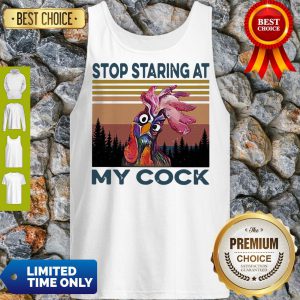 Nice Chicken Rooster Stop Staring At My Cock Vintage Tank Top